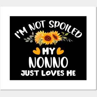 I'M Not Spoiled My Nonno Just Loves Me Cute Sunflower Posters and Art